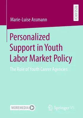 Sprijin personalizat în politica privind piața muncii pentru tineri: Rolul agențiilor pentru cariera tinerilor - Personalized Support in Youth Labor Market Policy: The Role of Youth Career Agencies