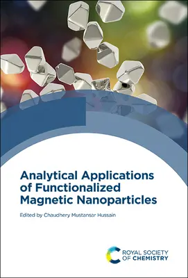 Aplicații analitice ale nanoparticulelor magnetice funcționalizate - Analytical Applications of Functionalized Magnetic Nanoparticles