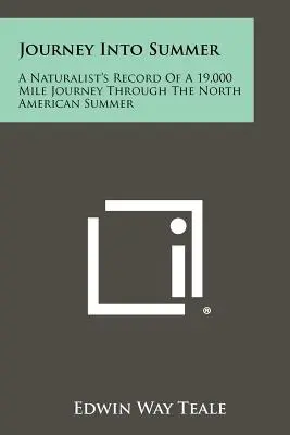 Journey Into Summer: A Naturalist's Record Of A 19,000 Mile Journey Through The North American Summer