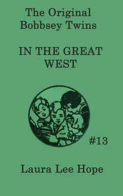 Gemenii Bobbsey în Marele Vest - The Bobbsey Twins In the Great West