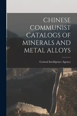 Cataloagele comuniste chineze de minerale și aliaje metalice - Chinese Communist Catalogs of Minerals and Metal Alloys