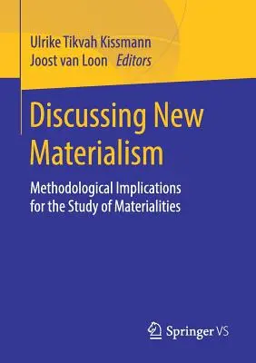 Discutarea noului materialism: Implicații metodologice pentru studiul materialităților - Discussing New Materialism: Methodological Implications for the Study of Materialities