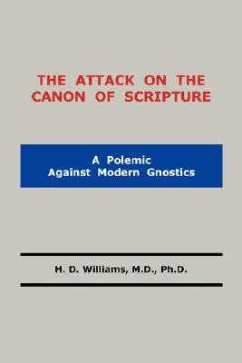 Atacul asupra canonului Scripturii - The Attack on the Canon of Scripture