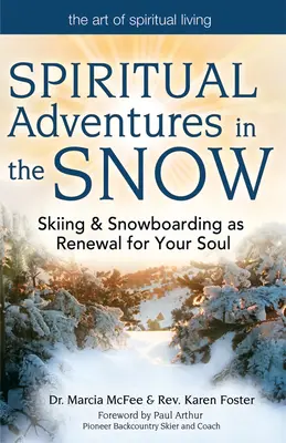 Aventuri spirituale în zăpadă: Schiul și snowboardingul ca reînnoire pentru sufletul tău - Spiritual Adventures in the Snow: Skiing & Snowboarding as Renewal for Your Soul