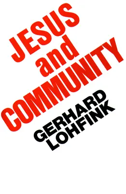Iisus și comunitatea: Dimensiunile sociale ale credinței creștine - Jesus and Community: The Social Dimensions of Christian Faith