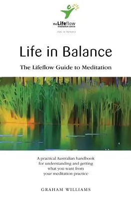 Viața în echilibru: Ghidul Lifeflow pentru meditație - Life in Balance: The Lifeflow Guide to Meditation