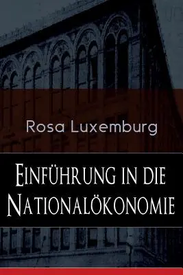Introducere în economia națională: Ce este economia națională? + Istoria economică + Producția de mărfuri + Munca salariată + Tendințele capitalismului - Einfhrung in die Nationalkonomie: Was ist Nationalkonomie? + Wirtschaftsgeschichtliches + Die Warenproduktion + Lohnarbeit + Die Tendenzen der kapi