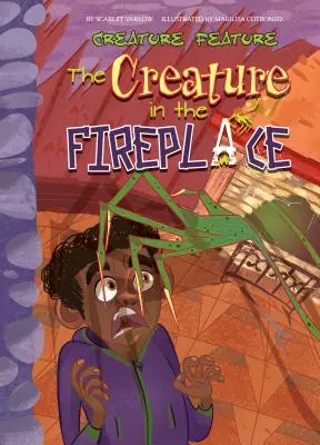 Creatura din șemineu (The Creature in the Fireplace) - The Creature in the Fireplace