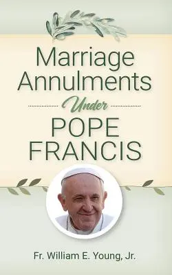 Anularea căsătoriilor sub Papa Francisc - Marriage Annulments Under Pope Francis