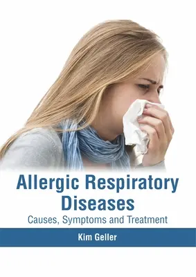 Boli respiratorii alergice: Cauze, simptome și tratament - Allergic Respiratory Diseases: Causes, Symptoms and Treatment