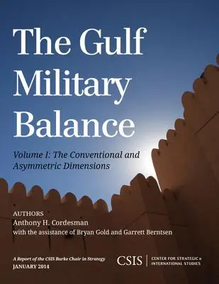 Echilibrul militar din Golf: Dimensiunile convențională și asimetrică - The Gulf Military Balance: The Conventional and Asymmetric Dimensions