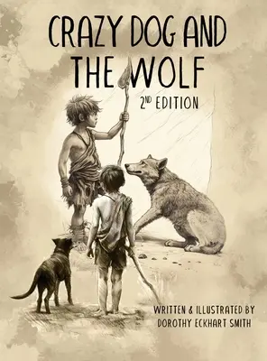 Câinele nebun și lupul: Ediția a 2-a - Crazy Dog and the Wolf: 2nd Edition