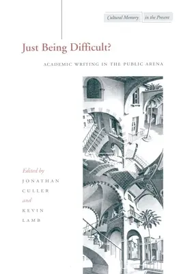 Doar fiind dificil?: Academic Writing in the Public Arena - Just Being Difficult?: Academic Writing in the Public Arena