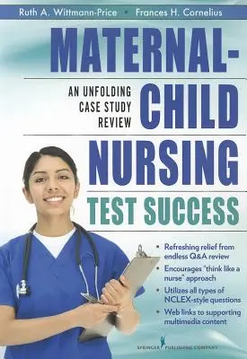 Maternal-Child Nursing Test de succes: O revizuire a studiului de caz în desfășurare - Maternal-Child Nursing Test Success: An Unfolding Case Study Review