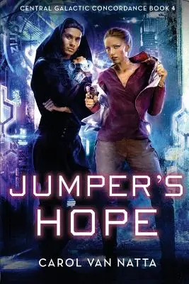 Speranța lui Jumper: Concordanța Galactică Centrală Cartea 4 - Jumper's Hope: Central Galactic Concordance Book 4