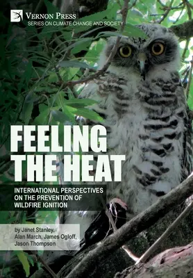 Feeling the heat: Perspective internaționale privind prevenirea aprinderii incendiilor de vegetație - Feeling the heat: International perspectives on the prevention of wildfire ignition