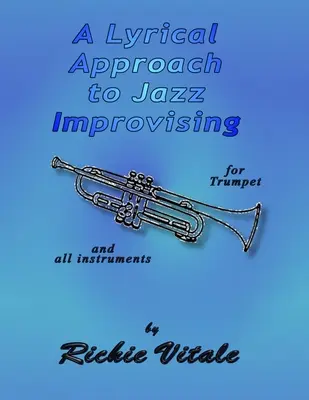 O abordare lirică a improvizației de jazz (Perfect Bound) - A Lyrical Approach to Jazz Improvising (Perfect Bound)