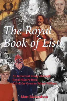 The Royal Book of Lists: O plimbare ireverențioasă prin istoria regală britanică - The Royal Book of Lists: An Irreverent Romp Through British Royal History