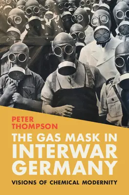 Masca de gaze în Germania interbelică - The Gas Mask in Interwar Germany