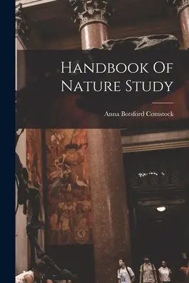 Manual de studiu al naturii - Handbook Of Nature Study
