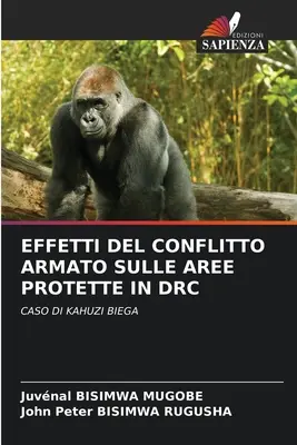 Efectele conflictului armat asupra ariilor protejate în Drc - Effetti del Conflitto Armato Sulle Aree Protette in Drc