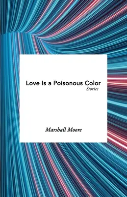 Dragostea este o culoare otrăvitoare - Love Is a Poisonous Color