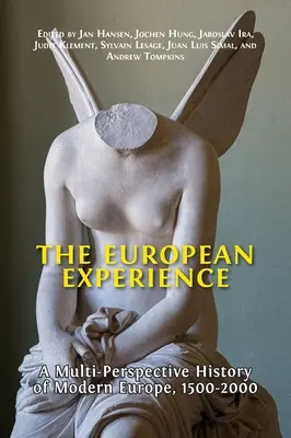 Experiența europeană: O istorie multiperspectivă a Europei moderne, 1500-2000 - The European Experience: A Multi-Perspective History of Modern Europe, 1500-2000