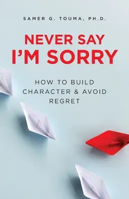 Să nu spui niciodată că-mi pare rău - Never Say I'm Sorry