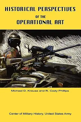 Perspective istorice ale artei operaționale - Historical Perspectives of the Operational Art