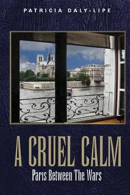 O liniște crudă: Parisul între cele două războaie - A Cruel Calm: Paris Between the Wars