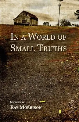 Într-o lume a micilor adevăruri - In a World of Small Truths