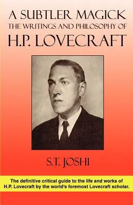 A Subtler Magick: Scrierile și filosofia lui H. P. Lovecraft - A Subtler Magick: The Writings and Philosophy of H. P. Lovecraft