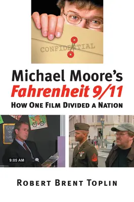 Fahrenheit 9/11 al lui Michael Moore: Cum un film a divizat o națiune - Michael Moore's Fahrenheit 9/11: How One Film Divided a Nation