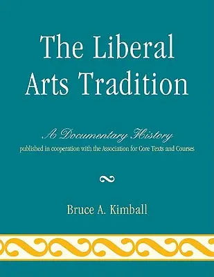 Tradiția artelor liberale: O istorie documentară - The Liberal Arts Tradition: A Documentary History