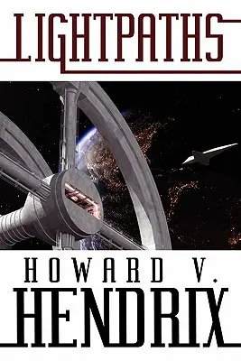 Lightpaths: Un roman științifico-fantastic - Lightpaths: A Science Fiction Novel