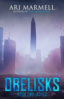 Obeliscuri, Cartea a doua: Cenușă - Obelisks, Book Two: Ashes