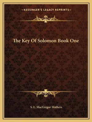 Cheia lui Solomon Cartea I - The Key Of Solomon Book One