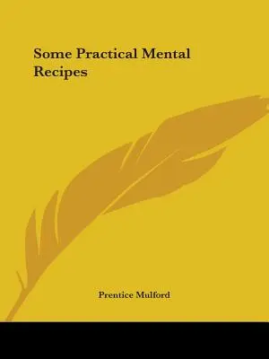 Câteva rețete mentale practice - Some Practical Mental Recipes