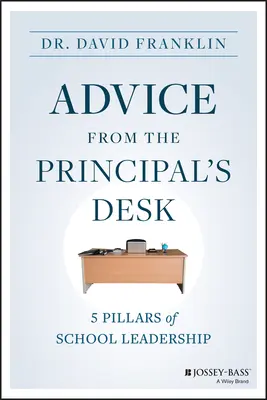 Sfaturi de la biroul directorului: 5 piloni ai conducerii școlare - Advice from the Principal's Desk: 5 Pillars of School Leadership