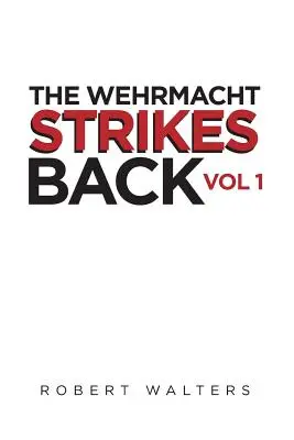 Wehrmachtul contraatacă - The Wehrmacht Strikes Back