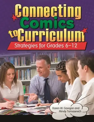 Conectarea benzilor desenate la curriculum: Strategii pentru clasele 6-12 - Connecting Comics to Curriculum: Strategies for Grades 6-12