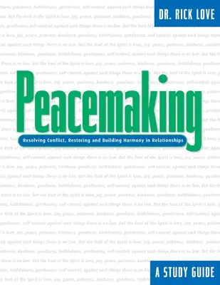 Promovarea păcii:: Rezolvarea conflictelor, restabilirea și construirea armoniei în relații - Peacemaking:: Resolving Conflict, Restoring and Building Harmony in Relationships