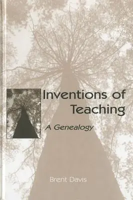 Invenții ale predării: o genealogie - Inventions of Teaching: A Genealogy