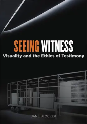 Văzând martori: Vizualitatea și etica mărturiei - Seeing Witness: Visuality and the Ethics of Testimony