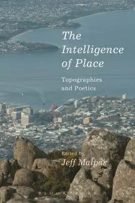 Inteligența locului: Topografii și poetică - The Intelligence of Place: Topographies and Poetics