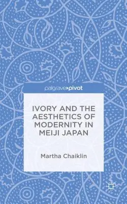Fildeșul și estetica modernității în Japonia Meiji - Ivory and the Aesthetics of Modernity in Meiji Japan