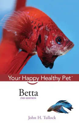 Betta: Animalul tău de companie fericit și sănătos - Betta: Your Happy Healthy Pet