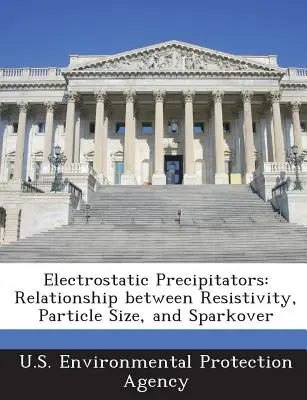 Precipitatoare electrostatice: Relația dintre rezistivitate, dimensiunea particulelor și Sparkover - Electrostatic Precipitators: Relationship Between Resistivity, Particle Size, and Sparkover