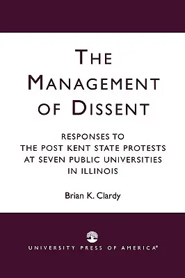 Gestionarea disidenței: Răspunsuri la protestele de după Kent State la șapte universități publice din Illinois - The Management of Dissent: Responses to the Post Kent State Protests at Seven Public Universities in Illinois