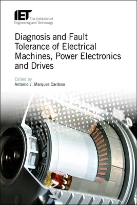 Diagnosticarea și toleranța la defecțiuni a mașinilor electrice, a electronicii de putere și a acționărilor - Diagnosis and Fault Tolerance of Electrical Machines, Power Electronics and Drives